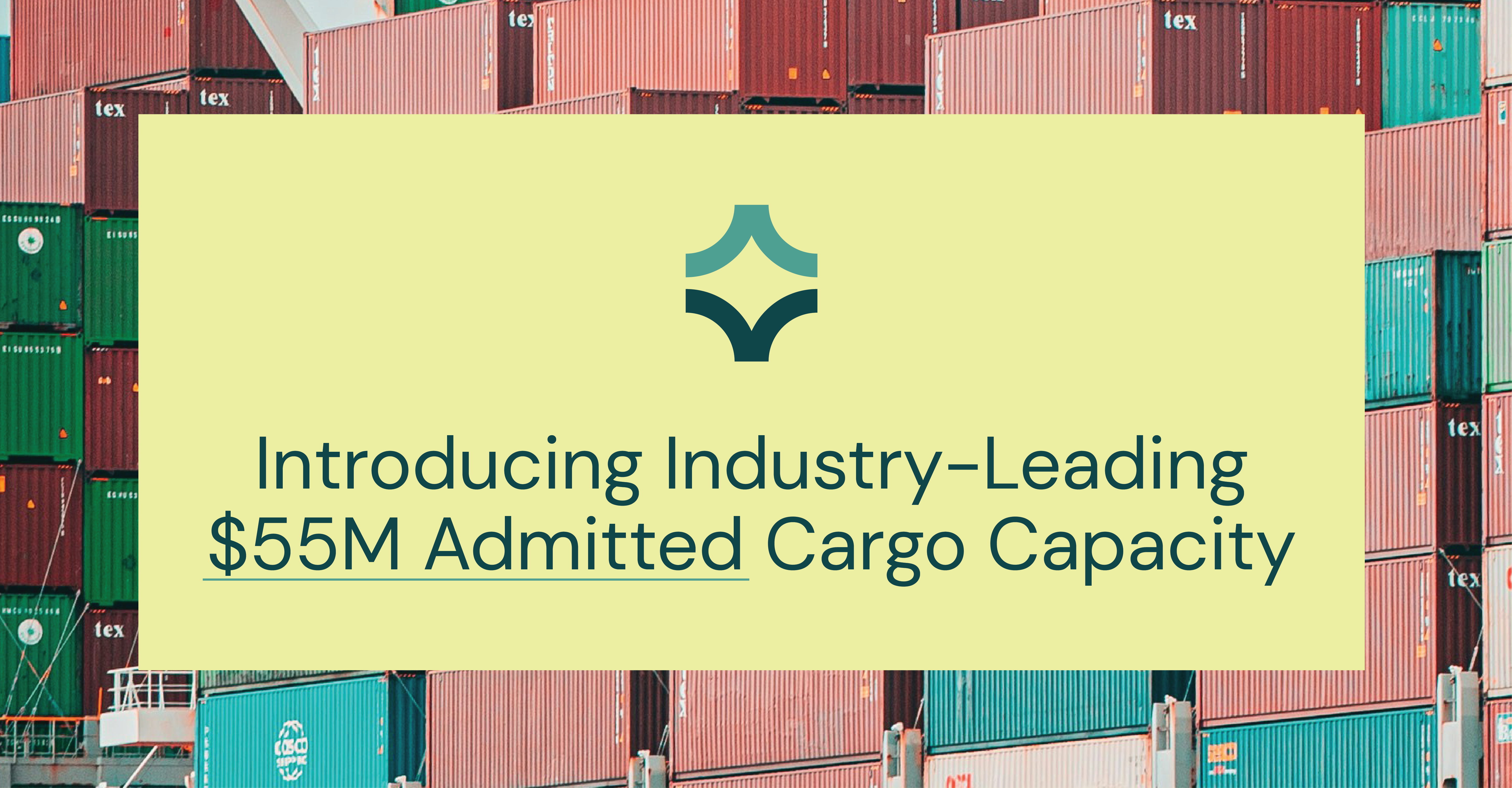Introducing Industry-Leading $55M Admitted Cargo Capacity