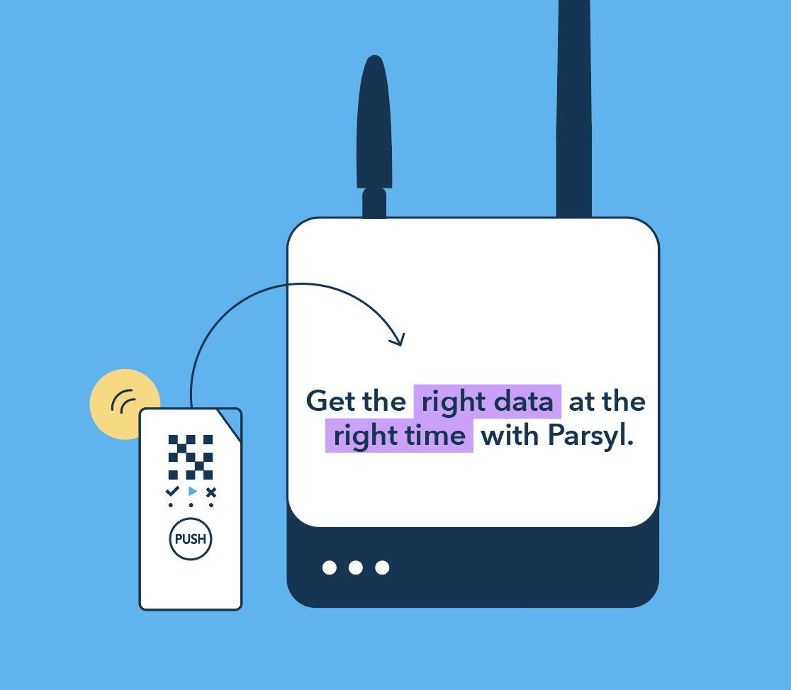 Get the right data at the right time with Parsyl.